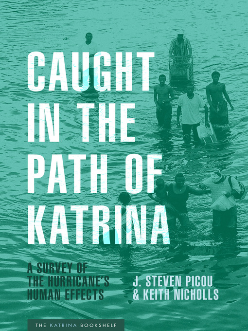 Title details for Caught in the Path of Katrina by J. Steven Picou - Available